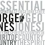The Essential George Jones: The Spirit of Country The Essential George Jones: The Spirit of Country