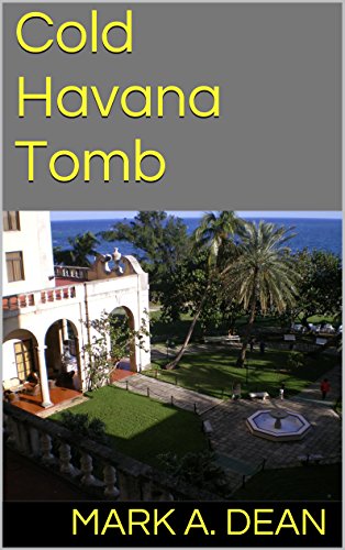 Cold Havana Tomb, by Mark A. Dean