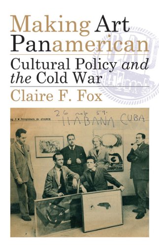 making art panamerican cultural policy and the cold war