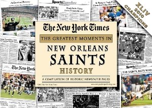 New Orleans Saints unsigned Greatest Moments in History New York Times Historic Newspaper Compilatio