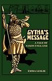 Gytha`s Message: A Tale of Saxon England