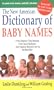 The New American Dictionary of Baby Names