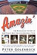 Amazin': The Miraculous History of New York's Most Beloved Baseball Team