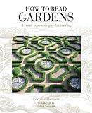 How to read gardens : a crash course in garden appreciation