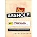 Dear Asshole: 101 Tear-Out Letters to the Morons Who Muck Up Your Life