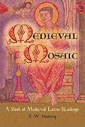 Medieval Mosaic: A Book of Medieval Latin Readings