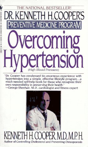 Overcoming Hypertension: Dr.Kenneth H.Cooper's Preventive Medicine Program