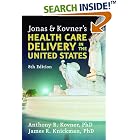 Jonas and Kovner's Health Care Delivery in the United States: 8th Edition (Springer Series... by Anthony R. Kovner and James R. Knickman