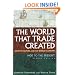 The World That Trade Created: Society, Culture, And the World Economy, 1400 to the Present (Sources and Studies in World History)