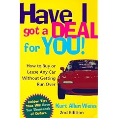 Have I Got a Deal for You!: How to Buy or Lease Any Car Without Getting Run over