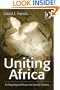 Uniting Africa: Building Regional Peace And Security Systems