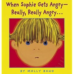 When Sophie Gets Angry: Really, Really Angry... (Caldecott Honor Book)