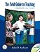 The Field Guide to Teaching: A Handbook for New Teachers