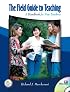 The Field Guide to Teaching: A Handbook for New Teachers