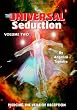 The Universal Seduction: Piercing the Veils of Deception, Volume 2
