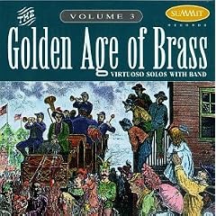 The Golden Age of Brass, Vol. 3: Virtuoso Solos with Band