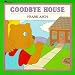 : Goodbye House (Moonbear Books)