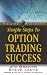Search : Simple Steps to Option Trading Success