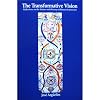The Transformative Vision: Reflections on the Nature and History of Human Expression