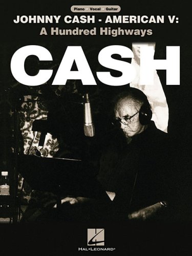 Johnny Cash - American V: A Hundred Highways (Piano/Vocal/Guitar Artist Songbook)