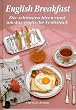 English Breakfast. Die sch�nsten Ideen rund um das englische Fr�hst�ck