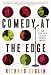 Comedy at the Edge: How Stand-up in the 1970s Changed America