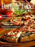 Perfect Food, Perfect Health: More Than 125 Wholesome Recipes (Weight Watchers)