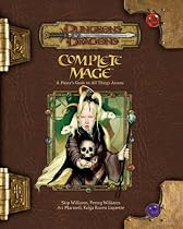 Complete Mage: A Player's Guide to All Things Arcane (Dungeons & Dragons d20 3.5 Fantasy Roleplaying)