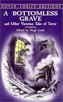 A Bottomless Grave: and Other Victorian Tales of Terror (Dover Thrift Editions)