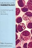 Microscopic Haematology: A Practical Guide for the Laboratory