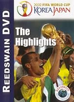 2002 FIFA World Cup Korea-Japan: The Highlights