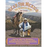 Head for Mexico: The Renegade Guide