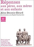 R�ponses au p�res, aux m�res et aux enfants. Conversations avec Sophie Coucharri�re