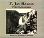 F. Jay Haynes, Photographer