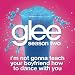 I'm Not Gonna Teach Your Boyfriend How to Dance With You (Glee Cast Version)