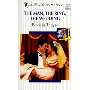 Man The Ring The Wedding (With These Rings) (Silhouette Romance)