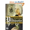 Die Pest�rztin: Historischer Roman