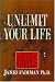 Unlimit Your Life: Setting & Getting Goals by James Fadiman PhD.