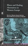 Illness and Healing Alternatives in Western Europe (Studies in the Social History of Medicine)