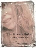 The Elevator Ride: Let Go (Book II)