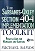 The Sarbanes-Oxley Section 404 Implementation Toolkit : Practice Aids for Managers and Auditors