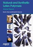 Review Smithers Rapra Technology  / Natural and Synthetic Latex Polymer Market Report (Rapra market reports)