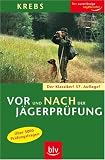 Vor und nach der J&auml;gerpr&uuml;fung: &Uuml;ber 5000 Pr&uuml;fungsfragen - Herbert Krebs