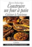 cover of Construire un four a pain. Cuisiner à l'ancienne