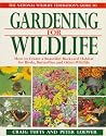 The National Wildlife Federation's Guide to Gardening for Wildlife: How to Create a Beautiful Backyard Habitat for Birds, Butterflies and Other Wild