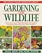 The National Wildlife Federation's Guide to Gardening for Wildlife: How to Create a Beautiful Backyard Habitat for Birds, Butterflies and Other Wild