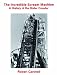 Incredible Scream Machine: A History of the Roller Coaster