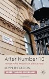 After Number 10: Former Prime Ministers in British Politics (Understanding Governance)