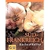 S�dfrankreich: K�che & Kultur (GU F�r die Sinne)