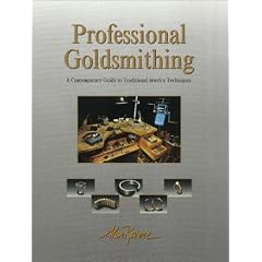 Professional Goldsmithing : A Contemporary Guide to Traditional Jewelry Techniques